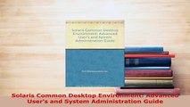 PDF  Solaris Common Desktop Environment Advanced Users and System Administration Guide Read Online