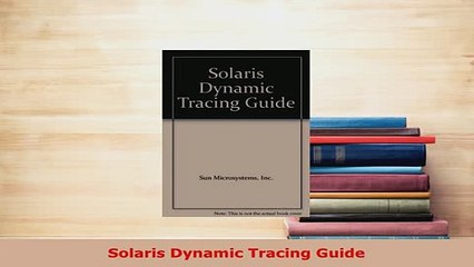 PDF  Solaris Dynamic Tracing Guide Read Online