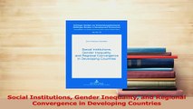 PDF  Social Institutions Gender Inequality and Regional Convergence in Developing Countries Read Online
