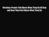 Book Working: People Talk About What They Do All Day and How They Feel About What They Do Read
