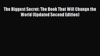 Book The Biggest Secret: The Book That Will Change the World (Updated Second Edition) Read