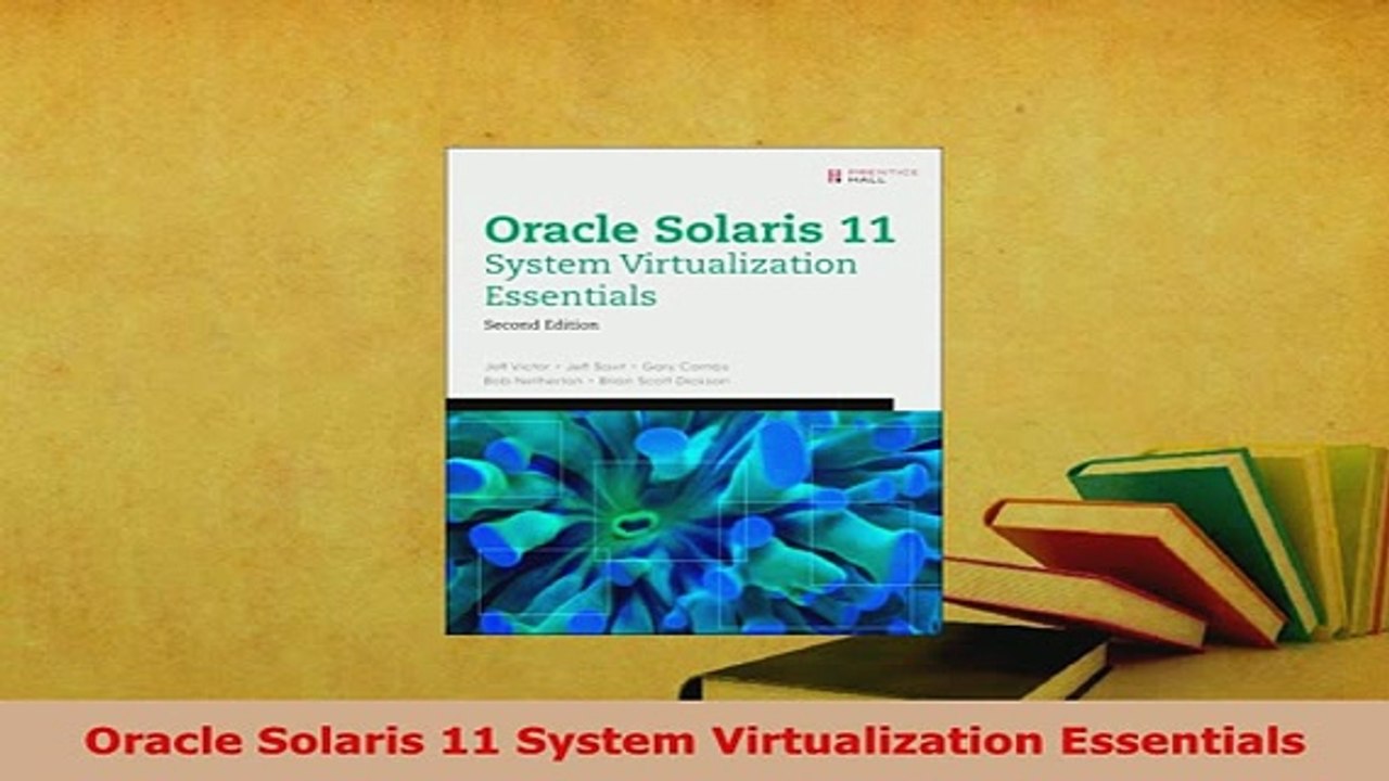 PDF  Oracle Solaris 11 System Virtualization Essentials  Read Online