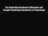 Read The Cambridge Handbook of Metaphor and Thought (Cambridge Handbooks in Psychology) Ebook