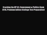 Ebook Cracking the AP U.S. Government & Politics Exam 2016 Premium Edition (College Test Preparation)