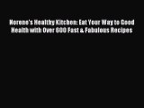 [Read PDF] Norene's Healthy Kitchen: Eat Your Way to Good Health with Over 600 Fast & Fabulous