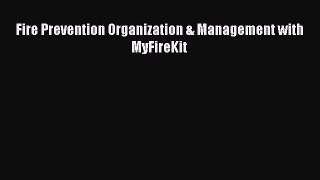 Book Fire Prevention Organization & Management with MyFireKit Read Full Ebook