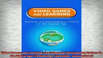 READ book  Video Games and Learning Teaching and Participatory Culture in the Digital Age Full EBook