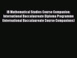 Read IB Mathematical Studies Course Companion: International Baccalaureate Diploma Programme