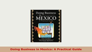 PDF  Doing Business in Mexico A Practical Guide Download Full Ebook