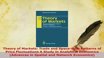 Download  Theory of Markets Trade and Spacetime Patterns of Price Fluctuations A Study in Download Online