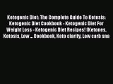 [Read PDF] Ketogenic Diet: The Complete Guide To Ketosis: Ketogenic Diet Cookbook - Ketogenic