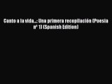 Download Canto a la vida...: Una primera recopilación (Poesia nº 1) (Spanish Edition)  Read