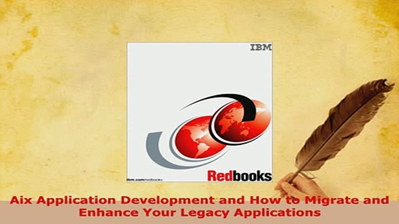 PDF  Aix Application Development and How to Migrate and Enhance Your Legacy Applications  EBook