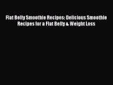 PDF Flat Belly Smoothie Recipes: Delicious Smoothie Recipes for a Flat Belly & Weight Loss