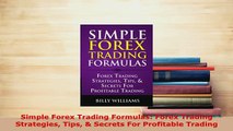Download  Simple Forex Trading Formulas Forex Trading Strategies Tips  Secrets For Profitable Read Online