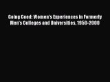 [Read book] Going Coed: Women's Experiences in Formerly Men's Colleges and Universities 1950-2000