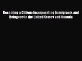 [Read book] Becoming a Citizen: Incorporating Immigrants and Refugees in the United States