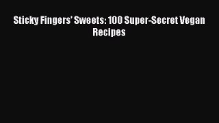[Read PDF] Sticky Fingers' Sweets: 100 Super-Secret Vegan Recipes Download Free