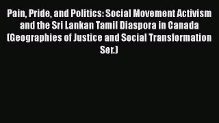 [Read book] Pain Pride and Politics: Social Movement Activism and the Sri Lankan Tamil Diaspora