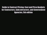 Book Guide to Contract Pricing: Cost and Price Analysis for Contractors Subcontractors and