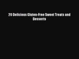 PDF 20 Delicious Gluten-Free Sweet Treats and Desserts  EBook