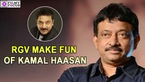 Ram Gopal Varma Make fun of Kamal Haasan | filmyfocus.com