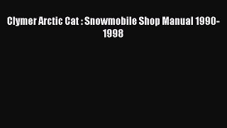 [Read Book] Clymer Arctic Cat : Snowmobile Shop Manual 1990-1998  EBook