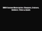 [Read Book] BMW Custom Motorcycles: Choppers Cruisers Bobbers Trikes & Quads  EBook