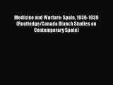 [Read book] Medicine and Warfare: Spain 1936-1939 (Routledge/Canada Blanch Studies on Contemporary
