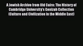 [Read book] A Jewish Archive from Old Cairo: The History of Cambridge University's Genizah