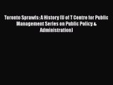 [Read book] Toronto Sprawls: A History (U of T Centre for Public Management Series on Public