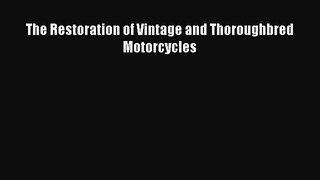 [Read Book] The Restoration of Vintage and Thoroughbred Motorcycles  EBook