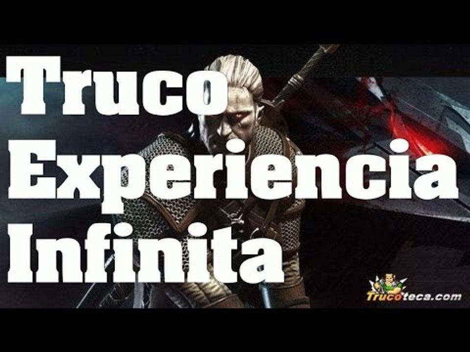 The Witcher 3: Wild Hunt - Truco: Como conseguir experiencia Infinita rápido y fácil - Trucos