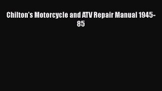 [Read Book] Chilton's Motorcycle and ATV Repair Manual 1945-85  EBook