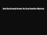 [Read Book] Bad Boy Brawly Brown: An Easy Rawlins Mystery  EBook