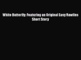[Read Book] White Butterfly: Featuring an Original Easy Rawlins Short Story  EBook