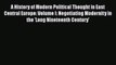 Ebook A History of Modern Political Thought in East Central Europe: Volume I: Negotiating Modernity