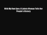[Read book] With My Own Eyes: A Lakota Woman Tells Her People's History [PDF] Full Ebook