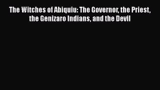 [Read book] The Witches of Abiquiu: The Governor the Priest the Genizaro Indians and the Devil