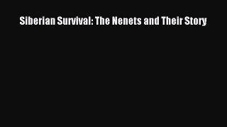 [Read book] Siberian Survival: The Nenets and Their Story [Download] Online