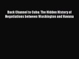 Book Back Channel to Cuba: The Hidden History of Negotiations between Washington and Havana