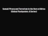 [Read book] Somali Piracy and Terrorism in the Horn of Africa (Global Flashpoints: A Series)