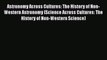 [Read book] Astronomy Across Cultures: The History of Non-Western Astronomy (Science Across