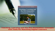 PDF  Teaching Learning and the Net Generation Concepts and Tools for Reaching Digital Learners Download Full Ebook