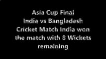 India vs Bangladesh T20 Asia Cup Final 2016 India won the Match by 8 Wickets
