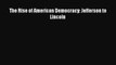 Book The Rise of American Democracy: Jefferson to Lincoln Download Online