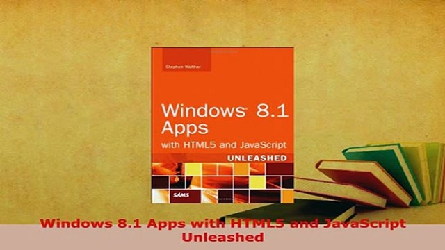 PDF Windows 81 Apps with HTML5 and JavaScript Unleashed Download Online