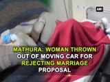 Mathura: Woman thrown out of moving car for rejecting marriage proposal