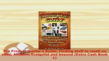 PDF  The Product Hunters Guide Finding stuff to resell on eBay Amazon Craigslist and beyond Read Full Ebook