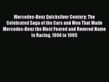 [Read Book] Mercedes-Benz Quicksilver Century: The Celebrated Saga of the Cars and Men That